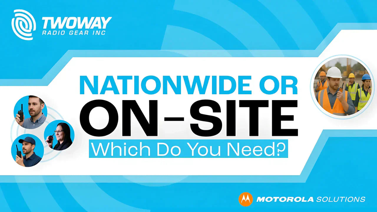 Two Way Radio Gear graphic asking 'Nationwide or On-Site: Which Do You Need?' with images of workers using Motorola radios in office and construction settings.