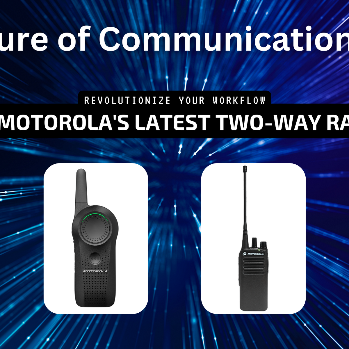 Motorola Two Way Radios Communication Evolved For Any Industry Motorola two way radios communication evolved for any industry