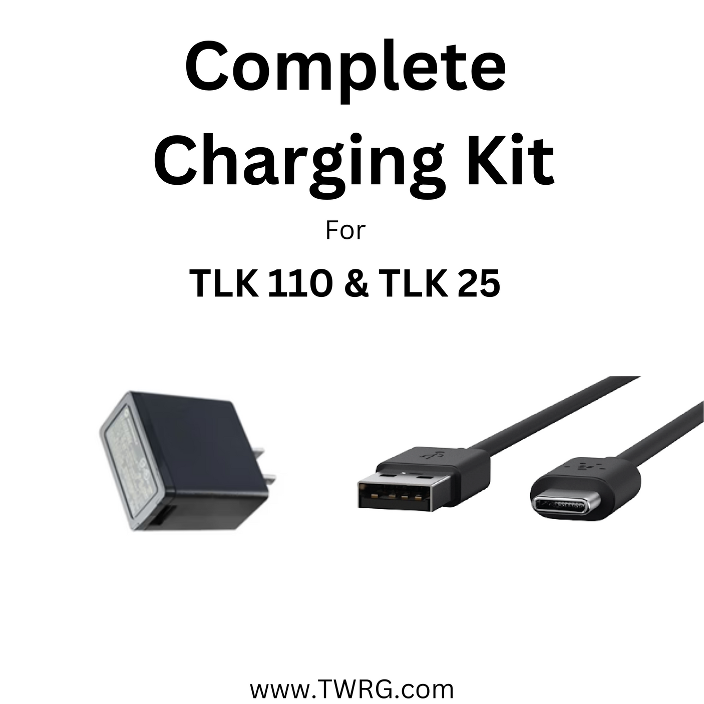 A black charging kit with a USB-C wall charger and a USB-C cable. The text "Complete Charging Kit for TLK 110 & TLK 25" is printed on the front of the charger.