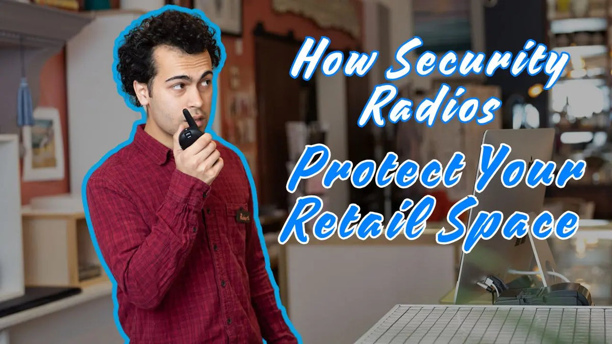 Security Radiocommunication How Security Radios Enhance Retail Store Safety – TwoWayRadioGear