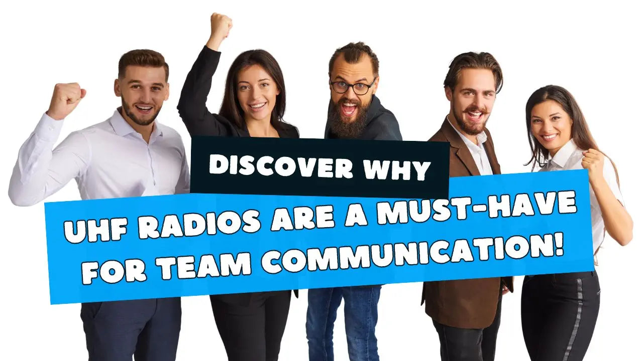 Excited team of professionals with text overlay 'Discover Why UHF Radios Are a Must-Have for Team Communication,' highlighting the importance of UHF radios for effective, reliable team coordination in various industries.