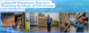 Warehouse Whispers: Mastering Talk Groups for a Smoother Shift (and Avoiding Walkie-Talkie Woes)