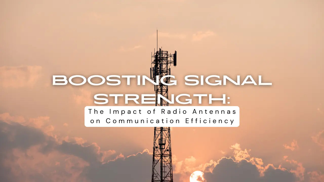How Radio Antennas Improve Communication Efficiency