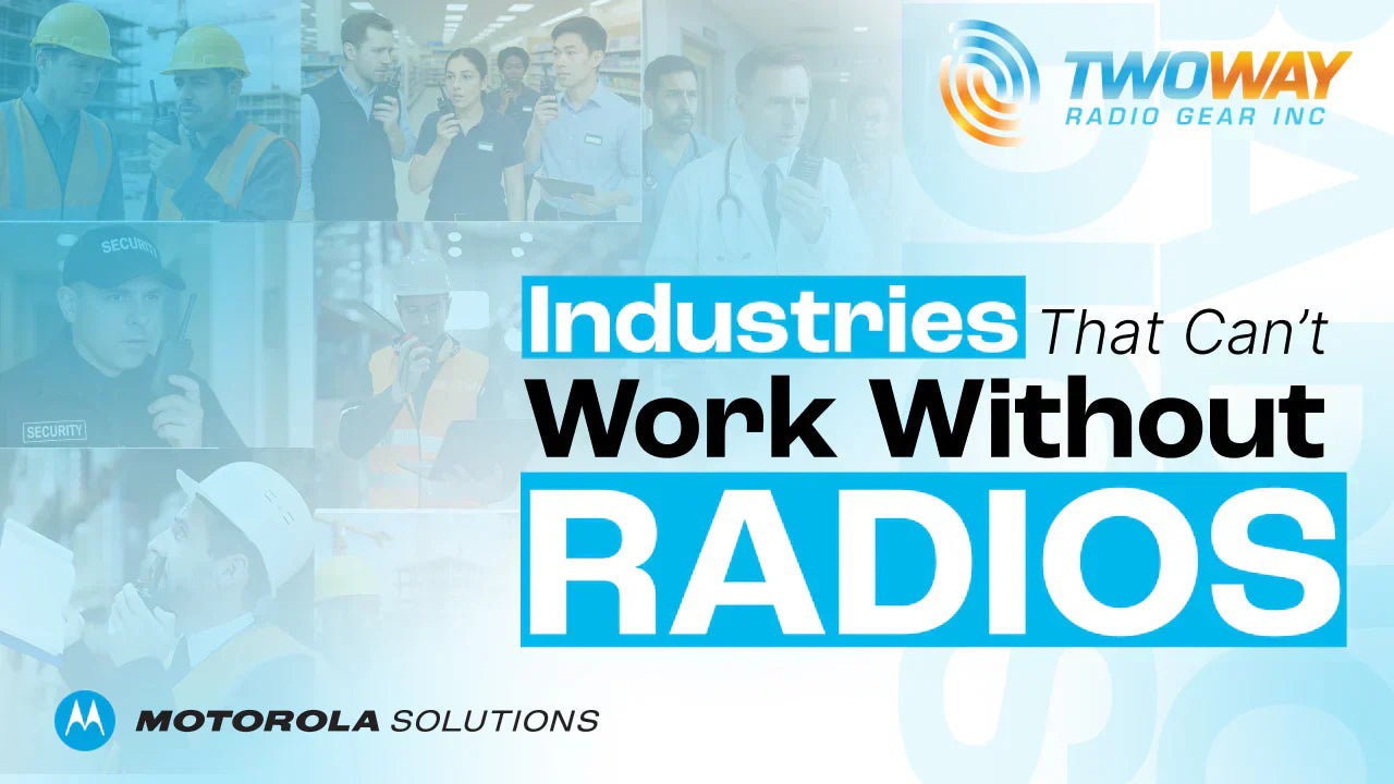 Healthcare, retail, construction, and security workers using two-way radios with text 'Industries That Can’t Work Without Radios'