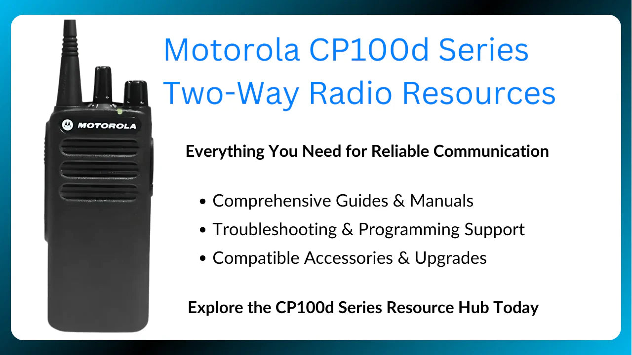 Motorola CP100d Series Two-Way Radio Resources – Find user manuals, troubleshooting guides, programming support, and compatible accessories to optimize communication.