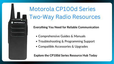 Motorola CP100d Series Two-Way Radio Resources – Find user manuals, troubleshooting guides, programming support, and compatible accessories to optimize communication.