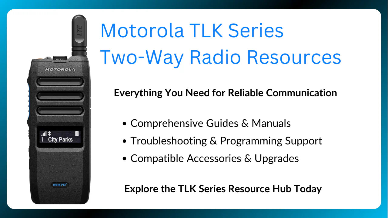 Motorola TLK Series Two-Way Radio Resources – Access user guides, troubleshooting support, programming assistance, and accessories for TLK radios, including TLK 25, TLK 100, TLK 110, and TLK 150.